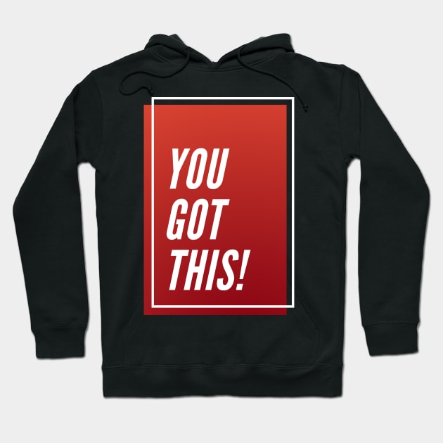 you Got This Hoodie by CoreDJ Sherman